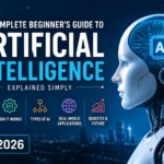 What Is Artificial Intelligence A Complete Beginner’s Guide (2026)